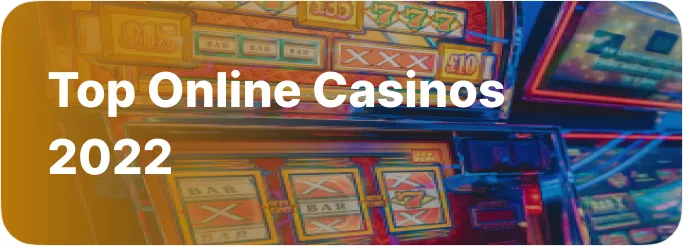 Top online casinos 2022