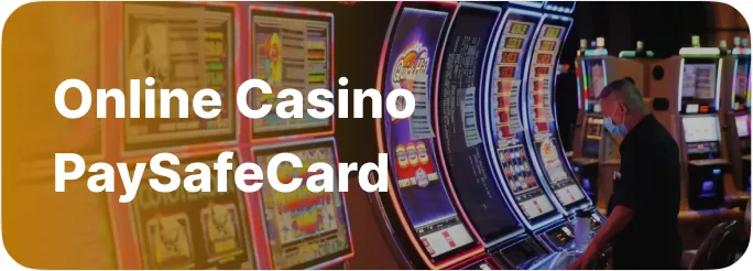 Online Casino PaySafeCard