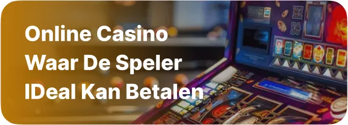 Online Casino Waar de Speler iDeal Kan Betalen