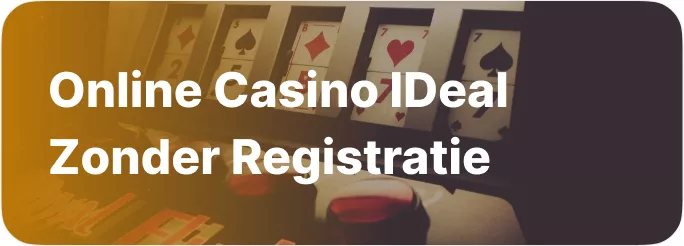 Online Casino iDeal Zonder Registratie