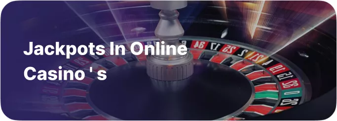 Jackpots in Online Casino ‘ s