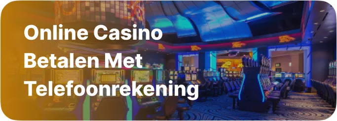 Online Casino Betalen met Telefoonrekening