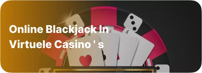 Online blackjack in virtuele casino ‘ s