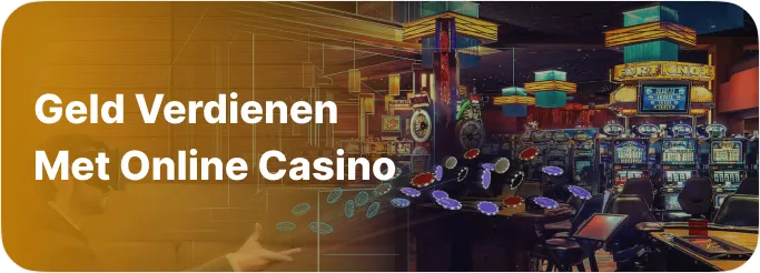 Geld Verdienen met Online Casino