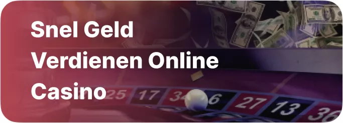 Snel geld verdienen online casino