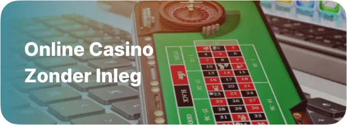 Online casino zonder inleg