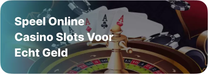 Speel online casino slots voor echt geld