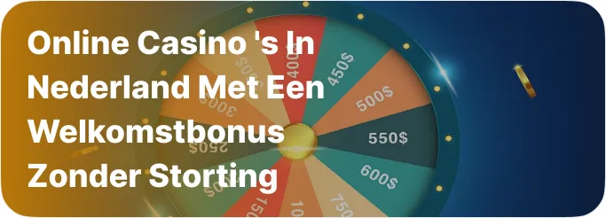 Online casino’s in Nederland met een welkomstbonus zonder storting