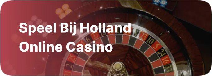 Speel bij Holland online casino