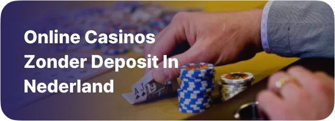 Online casinos zonder deposit in Nederland