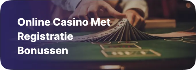 Online casino met registratie bonussen