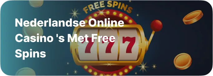 Nederlandse online casino ‘ s met free spins
