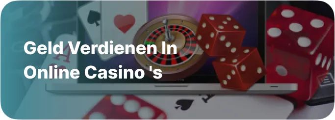 Geld verdienen in online casino ‘ s