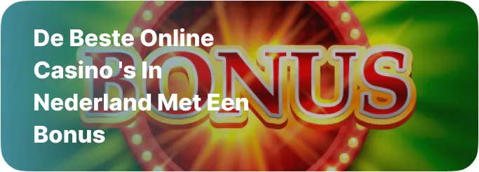 De beste online casino’s in Nederland met een bonus