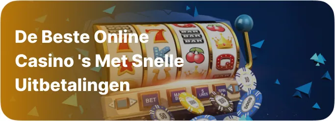 De beste online casino’s met snelle uitbetalingen