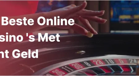De beste online casino’s met echt geld
