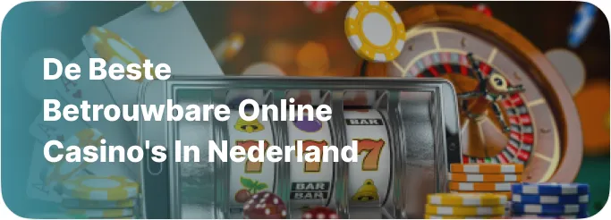 De beste betrouwbare online casino’s in Nederland