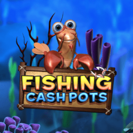 Fishing Cash Pots