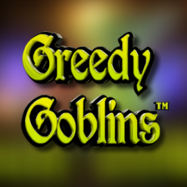 Greedy Goblins