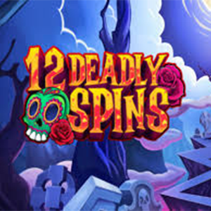 12 Deadly Spins