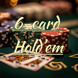 6-card Hold’em