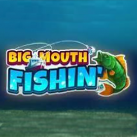 Big Mouth Fishin’