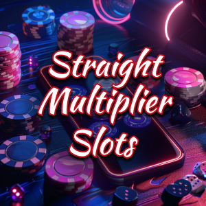 Straight Multiplier Slots