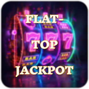 Flat-Top Jackpot